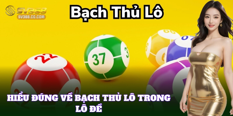Hiểu khái niệm Soi Cầu Bạch Thủ Lô